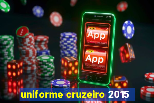 uniforme cruzeiro 2015